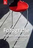 Fotografie mit dem Smartphone: Bilder machen, bearbeiten und verwalten mit Android-Handys und...