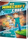 Der Minecraft Code (Band 1) - Flucht aus dem Würfel-Gefängnis: Schaffst du es, dem Hacker zu...