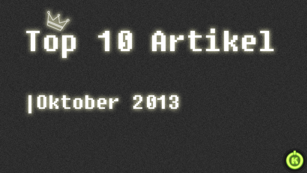 [Überblick] Top 10 Artikel im Oktober 2013