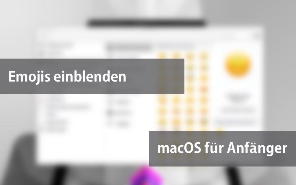 macOS: Emojis einblenden & nutzen | Apple macOS für Anfänger